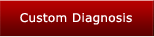 Custom Diagnosis